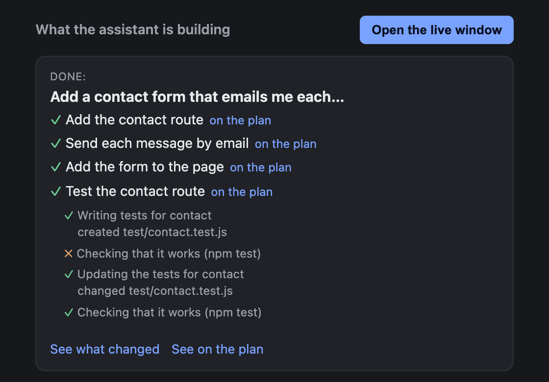 The live window at the end of a prompt: Done:, the four steps with «on the plan» next to each, the step «Test the contact route» opened with its actions (a test written, npm test failed, the test changed, npm test passed), and the links See what changed and See on the plan